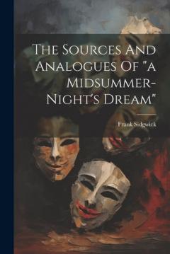 Coperta cărții The Sources And Analogues Of "a Midsummer-night's Dream"