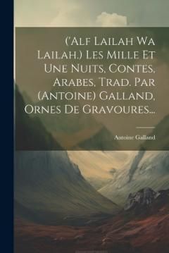 ('alf Lailah Wa Lailah.) Les Mille Et Une Nuits, Contes, Arabes, Trad. Par (antoine) Galland, Ornes De Gravoures...
