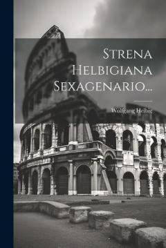 Coperta cărții Strena Helbigiana Sexagenario...