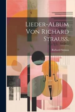 Coperta cărții Lieder-Album von Richard Strauss.