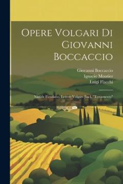 Opere Volgari Di Giovanni Boccaccio: Ninfale Fiesolano. Lettere Volgari [Incl. "Testamento"