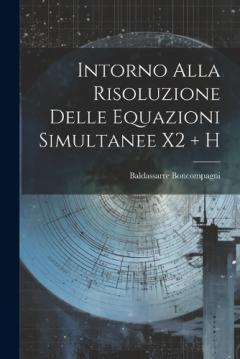 Coperta cărții Intorno Alla Risoluzione Delle Equazioni Simultanee X2 + H