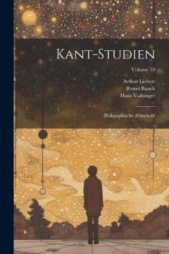 Coperta cărții Kant-Studien: Philosophische Zeitschrift; Volume 10