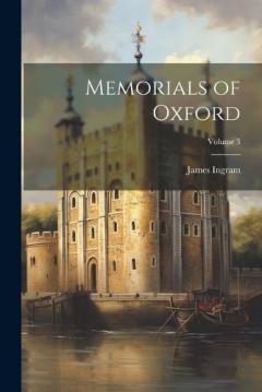 Coperta cărții Memorials of Oxford; Volume 3