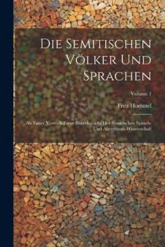 Coperta cărții Die Semitischen Völker Und Sprachen: Als Erster Versuch Einer Encyclopädie Der Semitischen Sprach-Und Alterthums-Wissenschaft; Volume 1