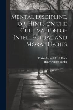 Coperta cărții Mental Discipline, or, Hints on the Cultivation of Intellectual and Moral Habits
