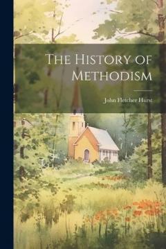 The History of Methodism