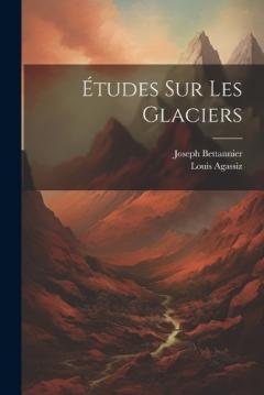 Coperta cărții Études Sur Les Glaciers