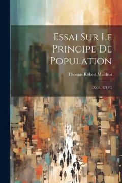 Coperta cărții Essai Sur Le Principe De Population: (Xxiii, 424 P.)