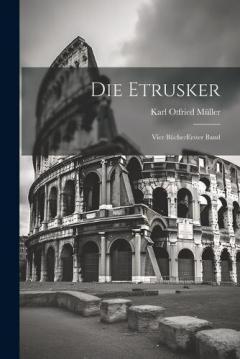 Coperta cărții Die Etrusker: Vier Bücher erster band