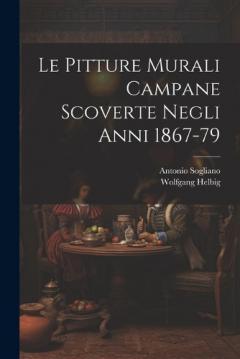 Coperta cărții Le pitture murali campane scoverte negli anni 1867-79
