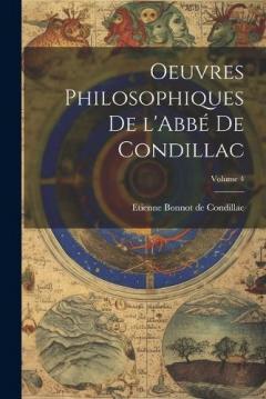 Coperta cărții Oeuvres philosophiques de l'Abbé de Condillac; Volume 4