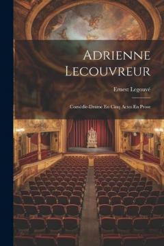 Coperta cărții Adrienne Lecouvreur: Comédie-Drame En Cinq Actes En Prose