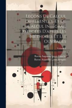 Coperta cărții Leçons De Calcul Différentiel Et De Calcul Intégral, Rédigées D'après Les Méthodes Et Les Ouvrages; Volume 2