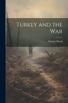 Coperta cărții Turkey and the War