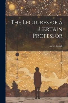 Coperta cărții The Lectures of a Certain Professor