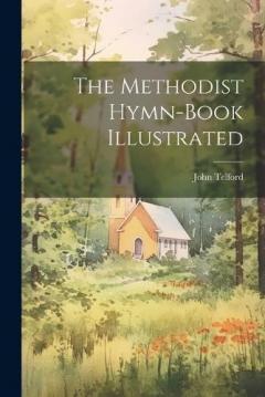 Coperta cărții The Methodist Hymn-book Illustrated
