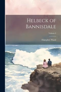 Coperta cărții Helbeck of Bannisdale; Volume I