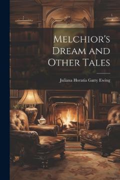 Coperta cărții Melchior's Dream and Other Tales