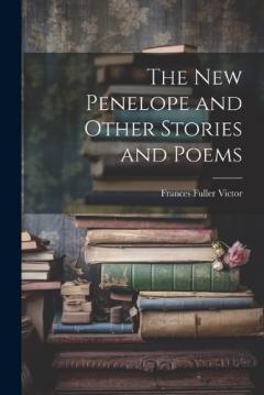 Coperta cărții The New Penelope and Other Stories and Poems