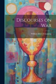 Discourses on War