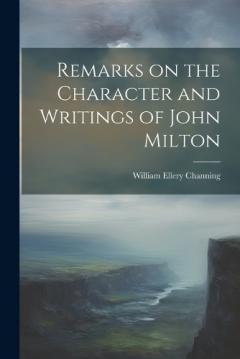 Remarks on the Character and Writings of John Milton