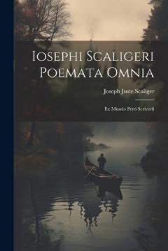 Coperta cărții Iosephi Scaligeri Poemata Omnia: Ex Museio Petri Scriverii