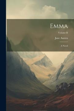 Emma: A Novel; Volume II