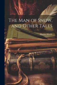 Coperta cărții The Man of Snow, and Other Tales
