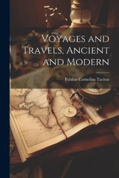 Coperta cărții Voyages and Travels, Ancient and Modern