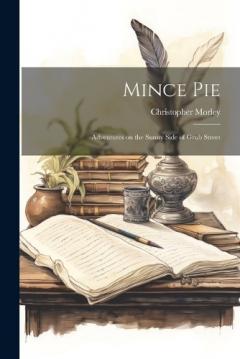 Mince Pie: Adventures on the Sunny Side of Grub Street