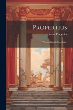 Coperta cărții Propertius: With an English Translation