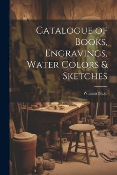 Catalogue of Books, Engravings, Water Colors & Sketches
