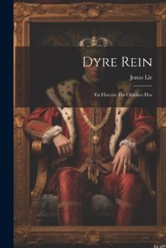 Coperta cărții Dyre Rein: En historie fra oldefars hus