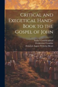 Coperta cărții Critical and Exegetical Hand-book to the Gospel of John