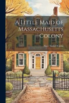 Coperta cărții A Little Maid of MassacHusetts Colony