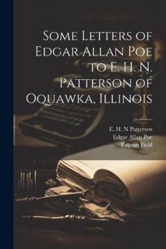 Coperta cărții Some Letters of Edgar Allan Poe to E. H. N. Patterson of Oquawka, Illinois