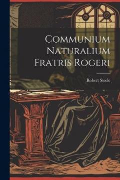 Coperta cărții Communium Naturalium Fratris Rogeri