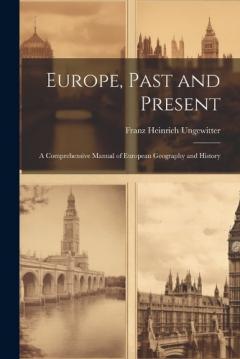 Coperta cărții Europe, Past and Present: A Comprehensive Manual of European Geography and History