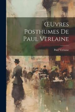 OEuvres Posthumes de Paul Verlaine