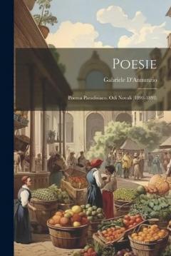 Poesie: Poema Paradisiaco. Odi Novali (1891-1893)