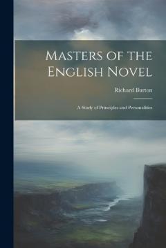 Coperta cărții Masters of the English Novel: A Study of Principles and Personalities