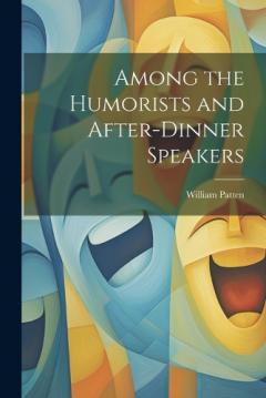 Coperta cărții Among the Humorists and After-Dinner Speakers