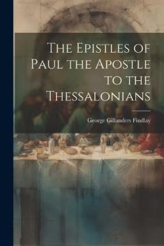 Coperta cărții The Epistles of Paul the Apostle to the Thessalonians
