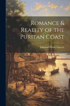 Coperta cărții Romance & Reality of the Puritan Coast
