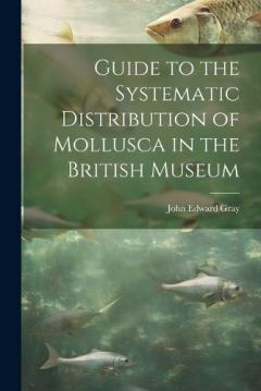 Coperta cărții Guide to the Systematic Distribution of Mollusca in the British Museum