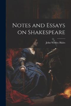Coperta cărții Notes and Essays on Shakespeare