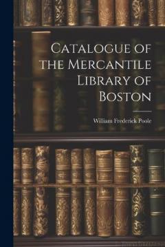 Coperta cărții Catalogue of the Mercantile Library of Boston