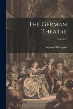 Coperta cărții The German Theatre; Volume V