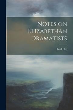 Coperta cărții Notes on Elizabethan Dramatists